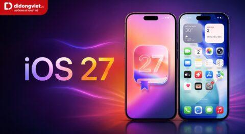 iOS 27 khi nào ra mắt? Đánh giá bản concept và danh sách iPhone hỗ trợ