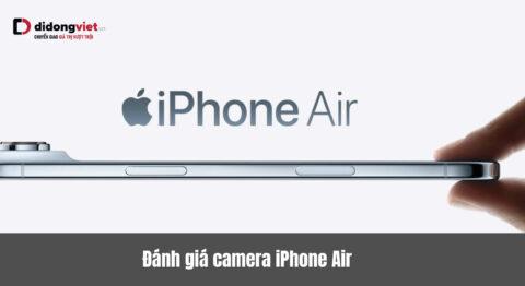Đánh giá camera iPhone Air: Đỉnh cao nhiếp ảnh thuật toán trong thân máy siêu mỏng.